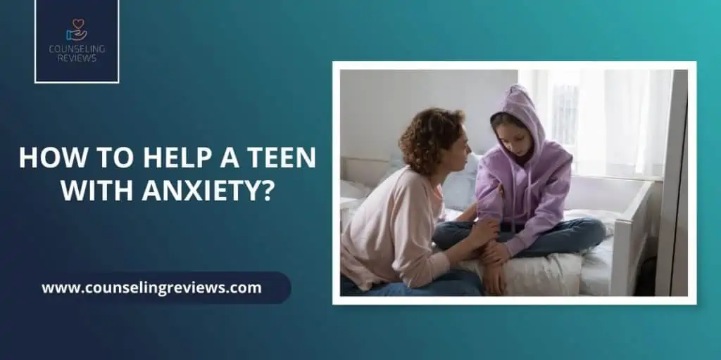 How to Help a Teen with Anxiety