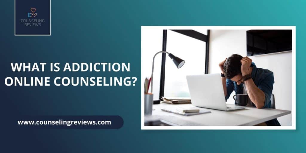 addiction online counseling