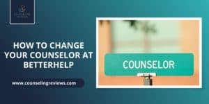 how to change your counseling at betterhelp