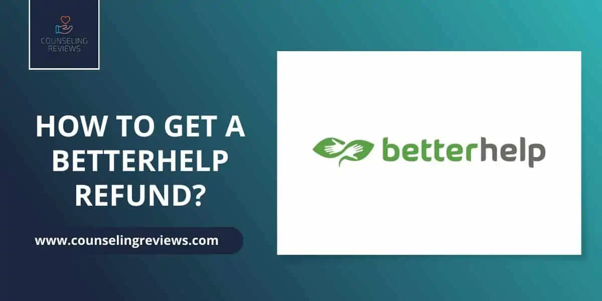how to get a betterhelp refund
