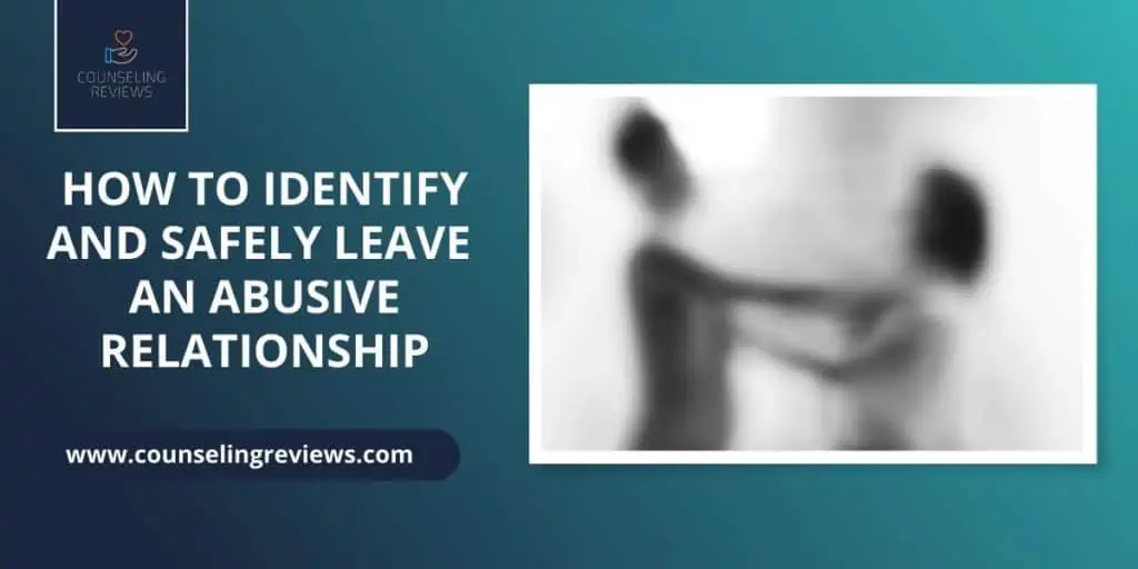 how to identify and safely leave an abusive relationship