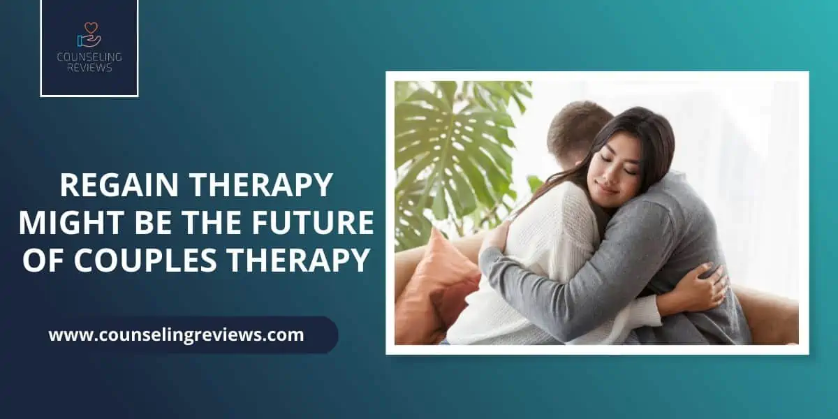 regain therapy might be the future of couples therapy