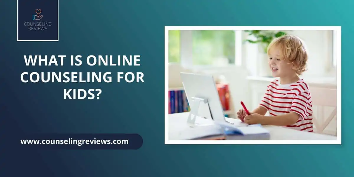 what is online counseling for kids