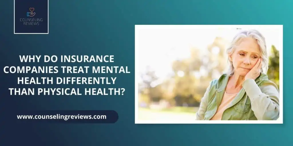 why do insurance companies treat mental health differently