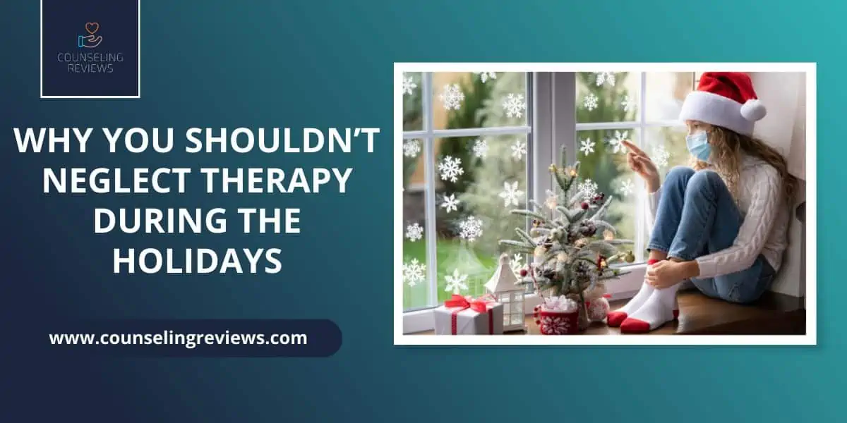 why you shouldnt neglect therapy during the holidays