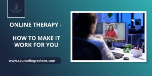 Ways to make online therapy work for you