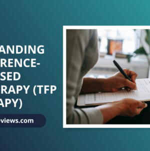 Understanding Transference-Focused Psychotherapy (TFP Therapy)