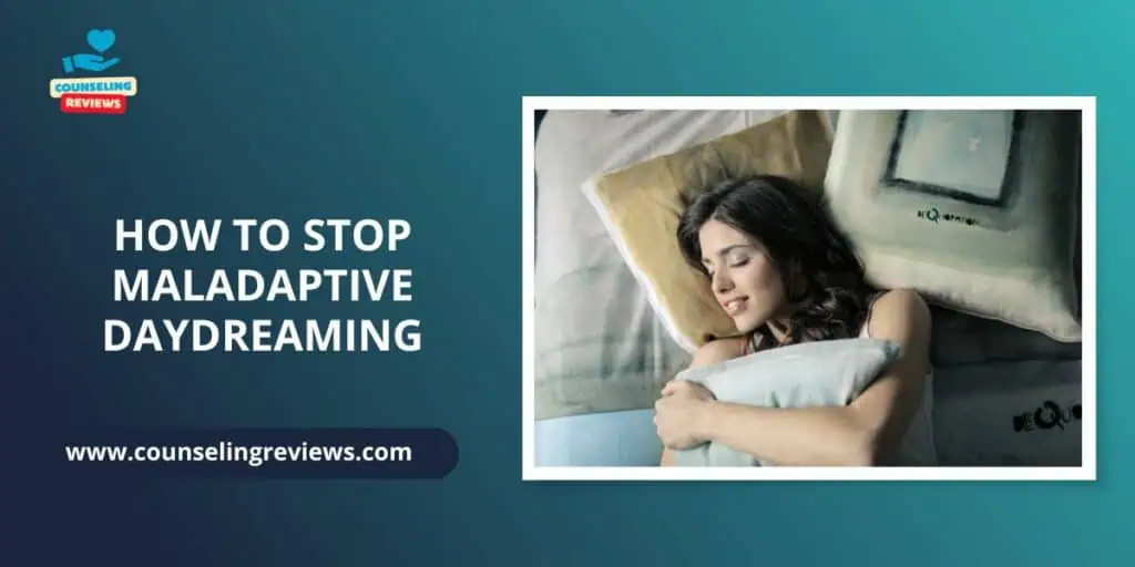 How to Stop Maladaptive Daydreaming