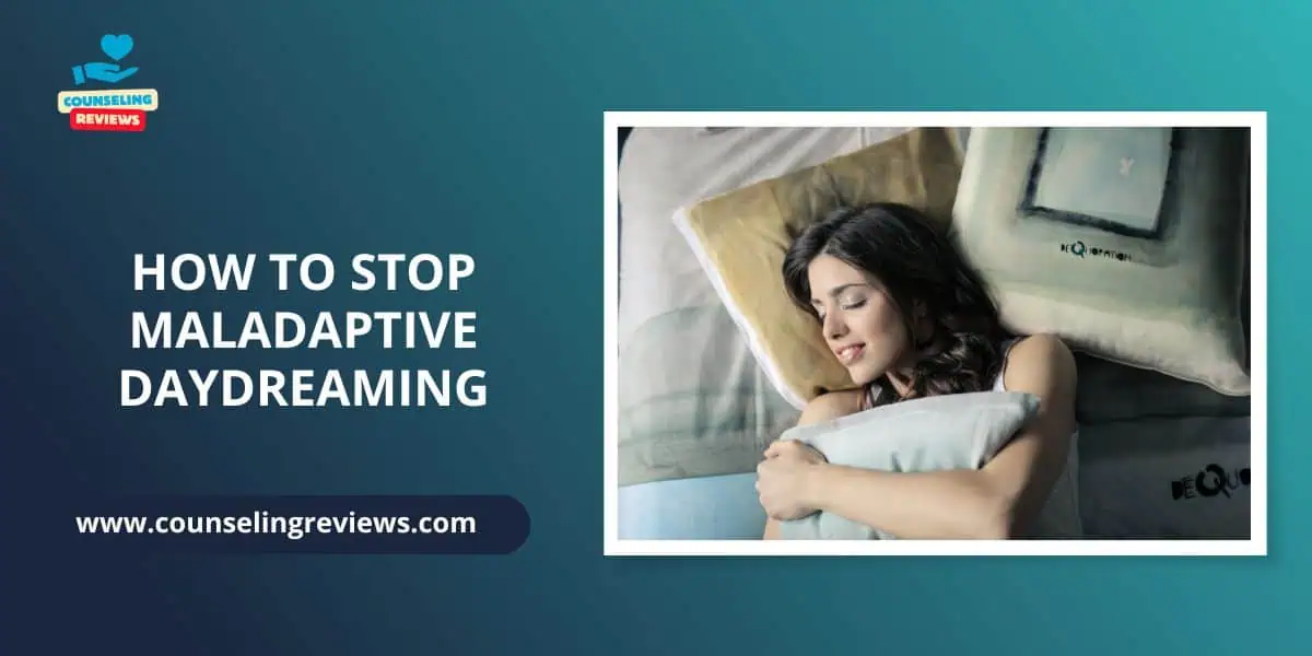 How to Stop Maladaptive Daydreaming