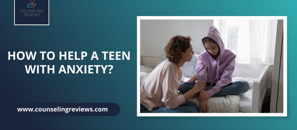 How to Help a Teen with Anxiety