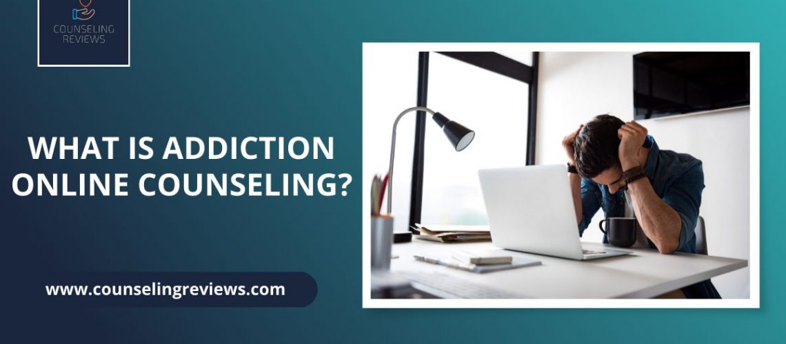 addiction online counseling