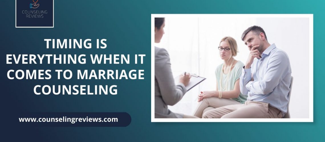 timing is everything when it comes to marriage counseling